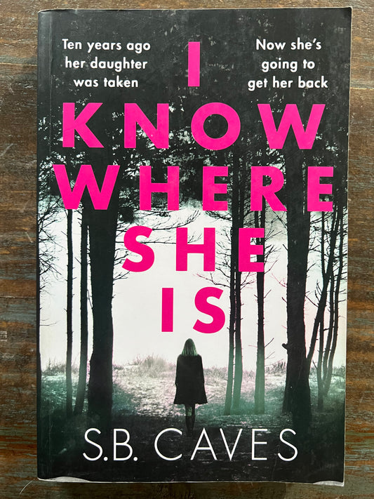 USED- I Know Where She Is- S.B. Caves