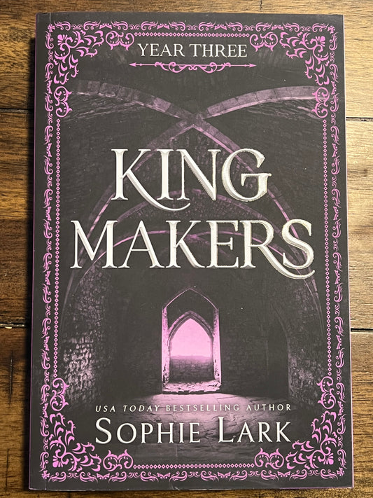 King Makers Year Three by Sophie Lark