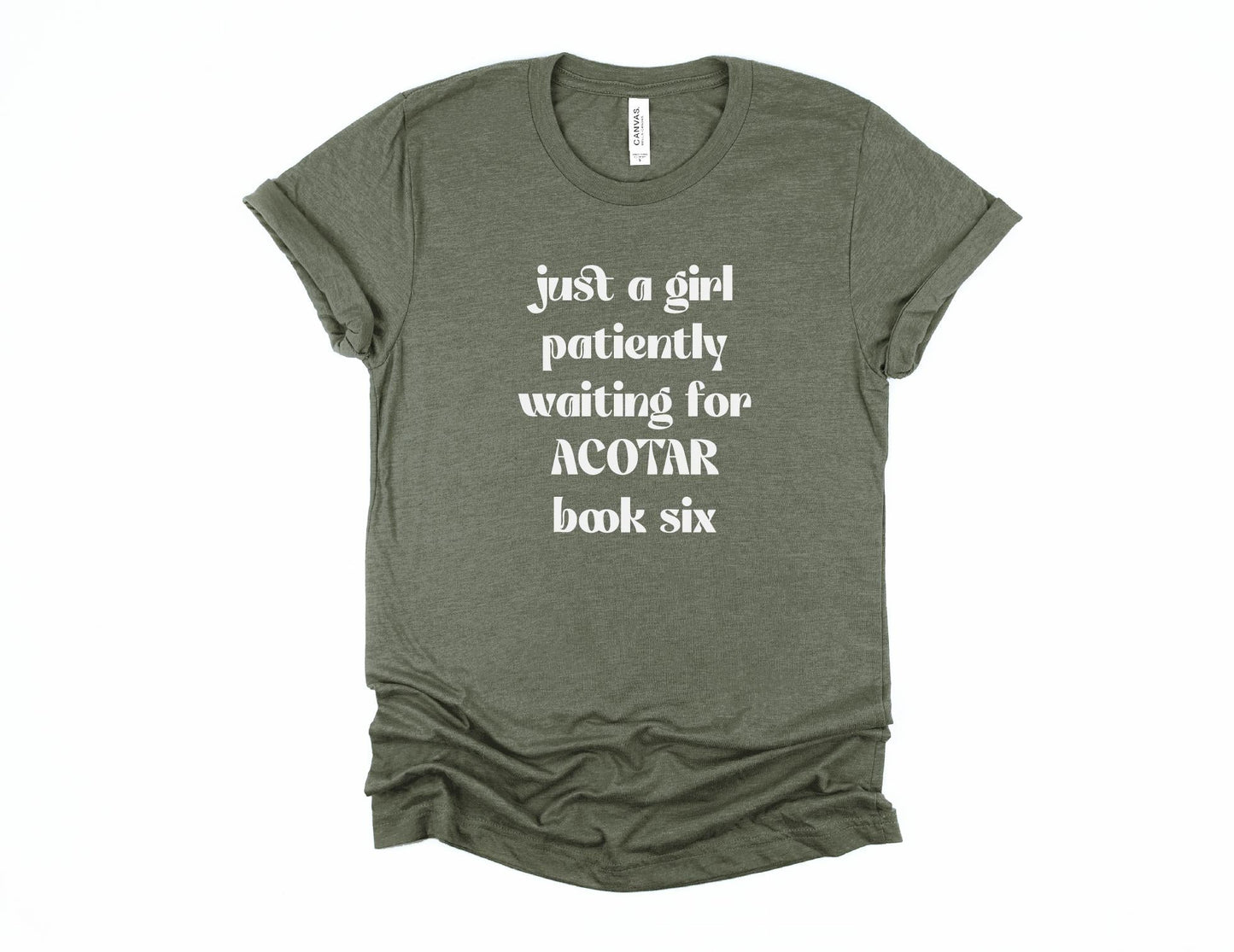 Just a Girl Patiently Waiting for ACOTAR Book Six Tee or Sweatshirt