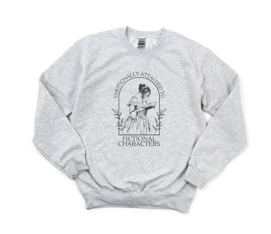 Emotionally Attached to Fictional Characters Sweatshirt