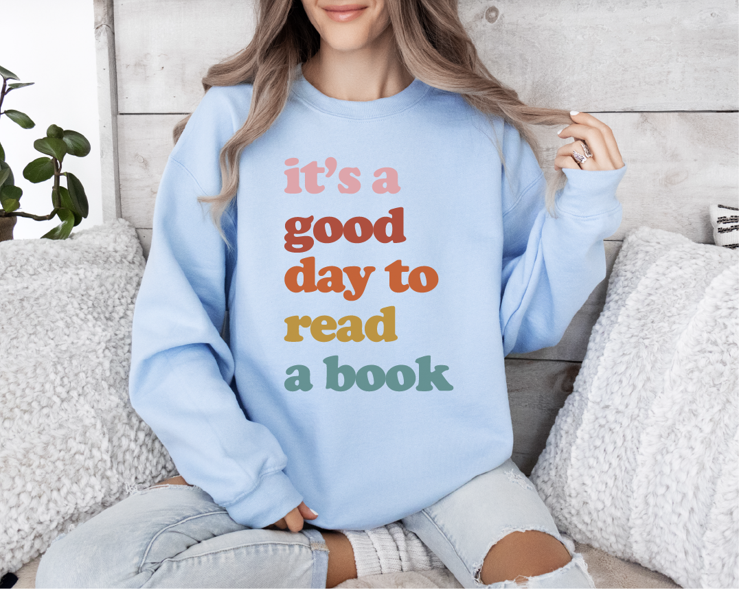 It's a Good Day to Read a Book Graphic Tee or Sweatshirt