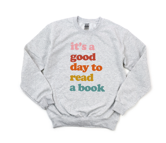 It's a Good Day to Read a Book Graphic Tee or Sweatshirt
