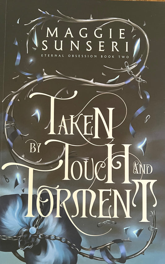 Taken by Touch and Torment (Eternal Obsession Book 2)