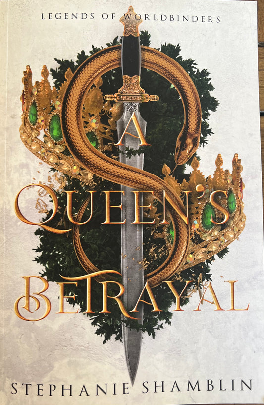A Queen's Betrayal : Legends of Worldbinders