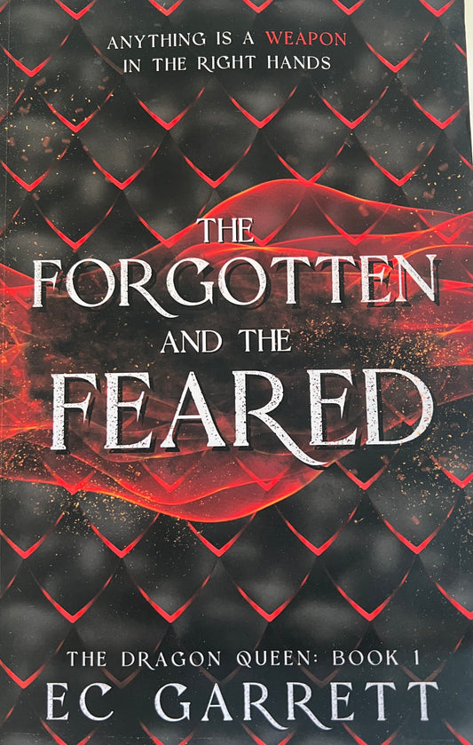 The Forgotten and The Feared: The Dragon Queen #1