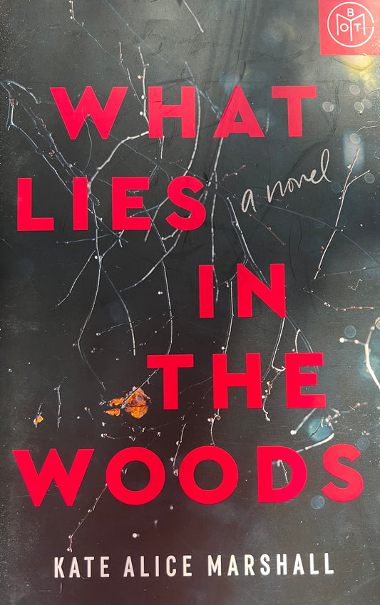 USED- What Lies in the Woods: A novel