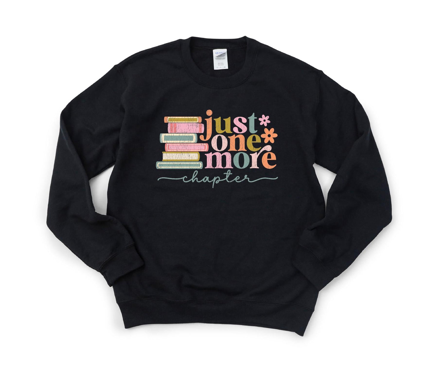 Just One More Chapter Hoodie or Sweatshirt