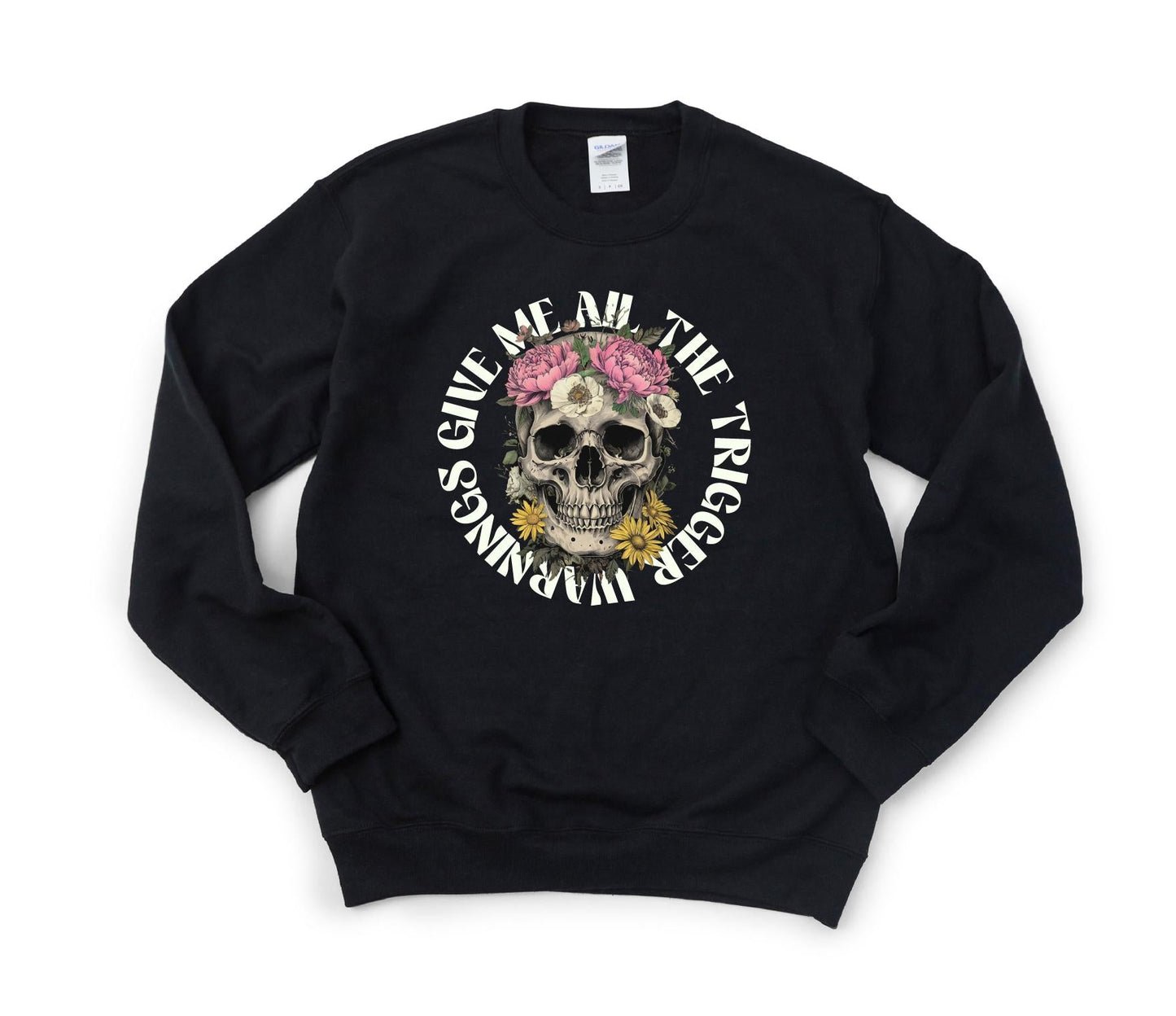 Give Me All The Trigger Warnings Gildan Crewneck Sweatshirt